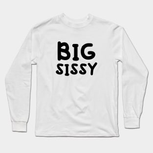 Big Sissy Long Sleeve T-Shirt